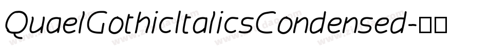 QuaelGothicItalicsCondensed字体转换