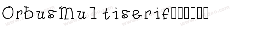 OrbusMultiserif字体转换