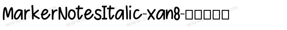 MarkerNotesItalic-xan8字体转换