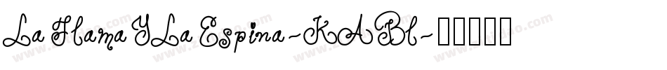 LaFlamaYLaEspina-KABl字体转换