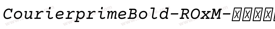 CourierprimeBold-ROxM字体转换