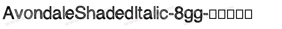 AvondaleShadedItalic-8gg字体转换
