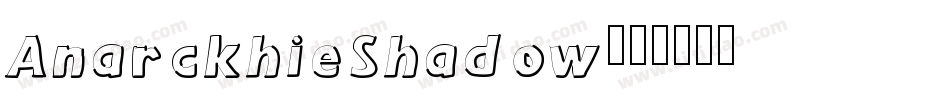 AnarckhieShadow字体转换