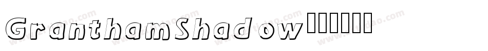 GranthamShadow字体转换