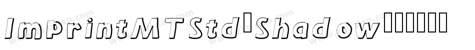 ImprintMTStd-Shadow字体转换