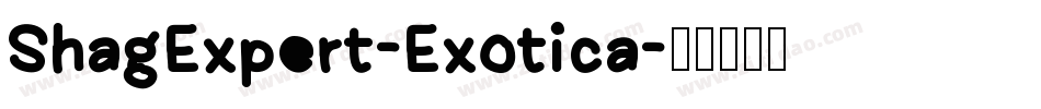 ShagExpert-Exotica字体转换