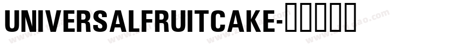 UNIVERSALFRUITCAKE字体转换