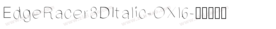 EdgeRacer3DItalic-OXl6字体转换