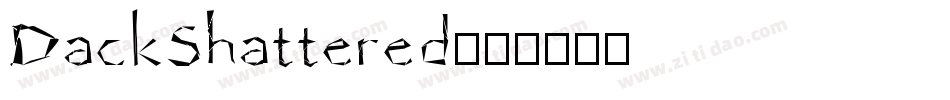 DackShattered字体转换