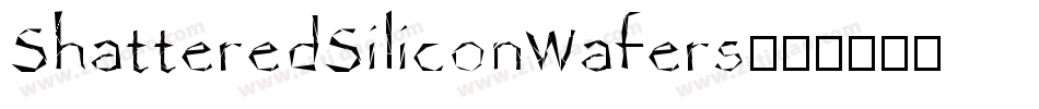 ShatteredSiliconWafers字体转换