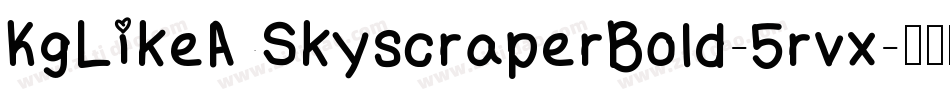 KgLikeASkyscraperBold-5rvx字体转换