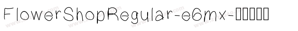 FlowerShopRegular-e6mx字体转换