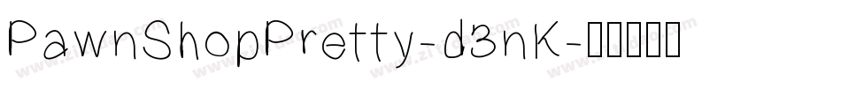 PawnShopPretty-d3nK字体转换