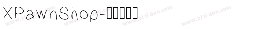 XPawnShop字体转换