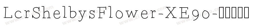 LcrShelbysFlower-XE9o字体转换