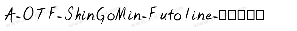 A-OTF-ShinGoMin-Futoline字体转换