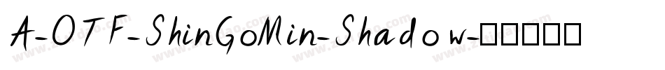 A-OTF-ShinGoMin-Shadow字体转换