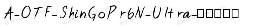 A-OTF-ShinGoPr6N-Ultra字体转换