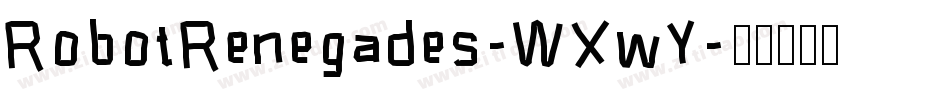 RobotRenegades-WXwY字体转换