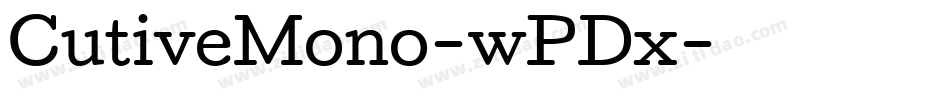 CutiveMono-wPDx字体转换