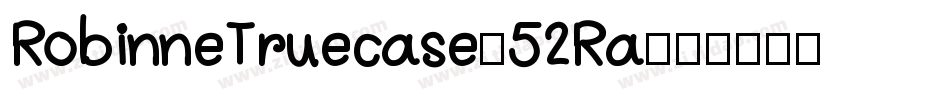 RobinneTruecase-52Ra字体转换