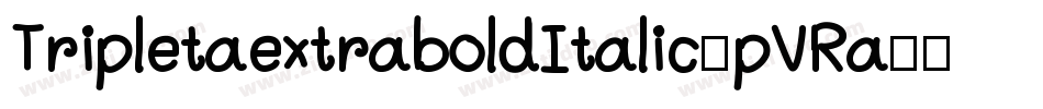 TripletaextraboldItalic-pVRa字体转换