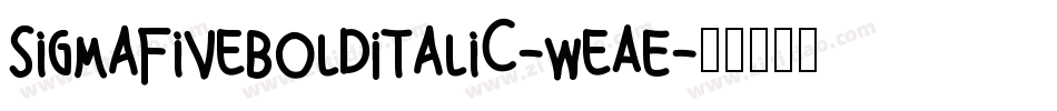 SigmaFiveBoldItalic-WeAE字体转换