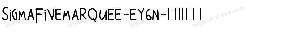 SigmaFiveMarquee-EY6n字体转换