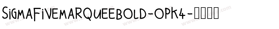 SigmaFiveMarqueeBold-OPK4字体转换