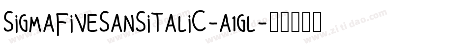 SigmaFiveSansItalic-A1gL字体转换