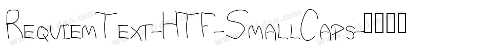 RequiemText-HTF-SmallCaps字体转换