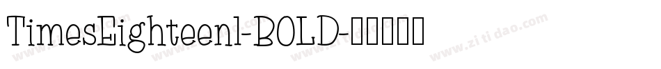 TimesEighteenl-BOLD字体转换