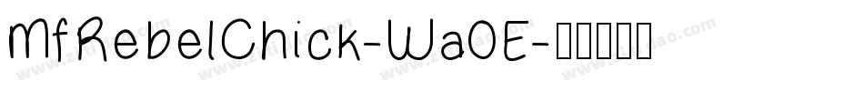 MfRebelChick-Wa0E字体转换