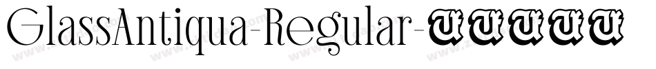 GlassAntiqua-Regular字体转换