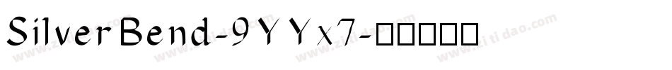 SilverBend-9YYx7字体转换