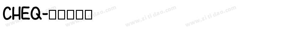 CHEQ字体转换