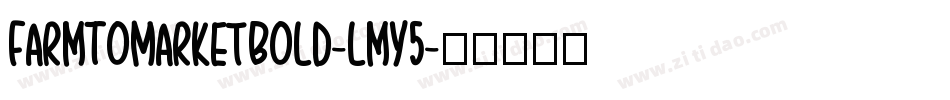 FarmToMarketBold-lmY5字体转换