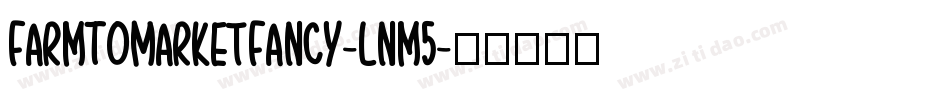 FarmToMarketFancy-lnm5字体转换