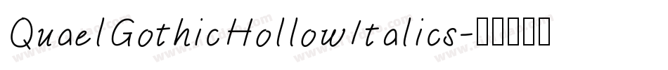 QuaelGothicHollowItalics字体转换