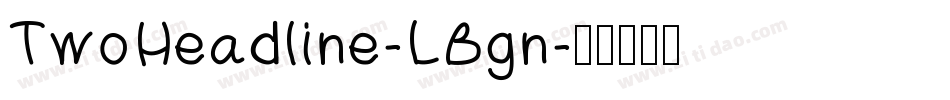 TwoHeadline-LBgn字体转换