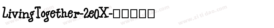 LivingTogether-2e0X字体转换