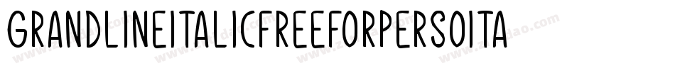 GrandlineItalicFreeForPersoItalic-GO60Z字体转换