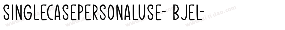 SingleCasePersonalUse-7BjEl字体转换