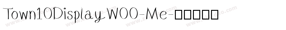 Town10DisplayW00-Me字体转换