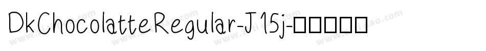 DkChocolatteRegular-J15j字体转换