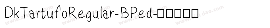 DkTartufoRegular-BPed字体转换