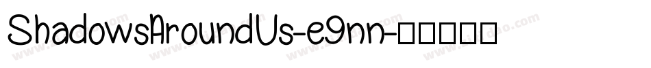 ShadowsAroundUs-e9nn字体转换