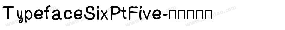 TypefaceSixPtFive字体转换
