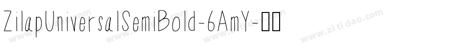 ZilapUniversalSemiBold-6AmY字体转换