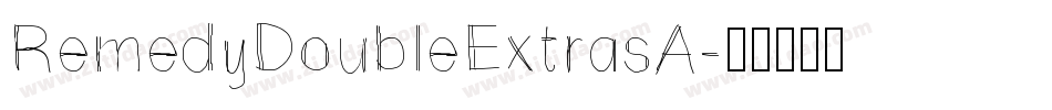 RemedyDoubleExtrasA字体转换